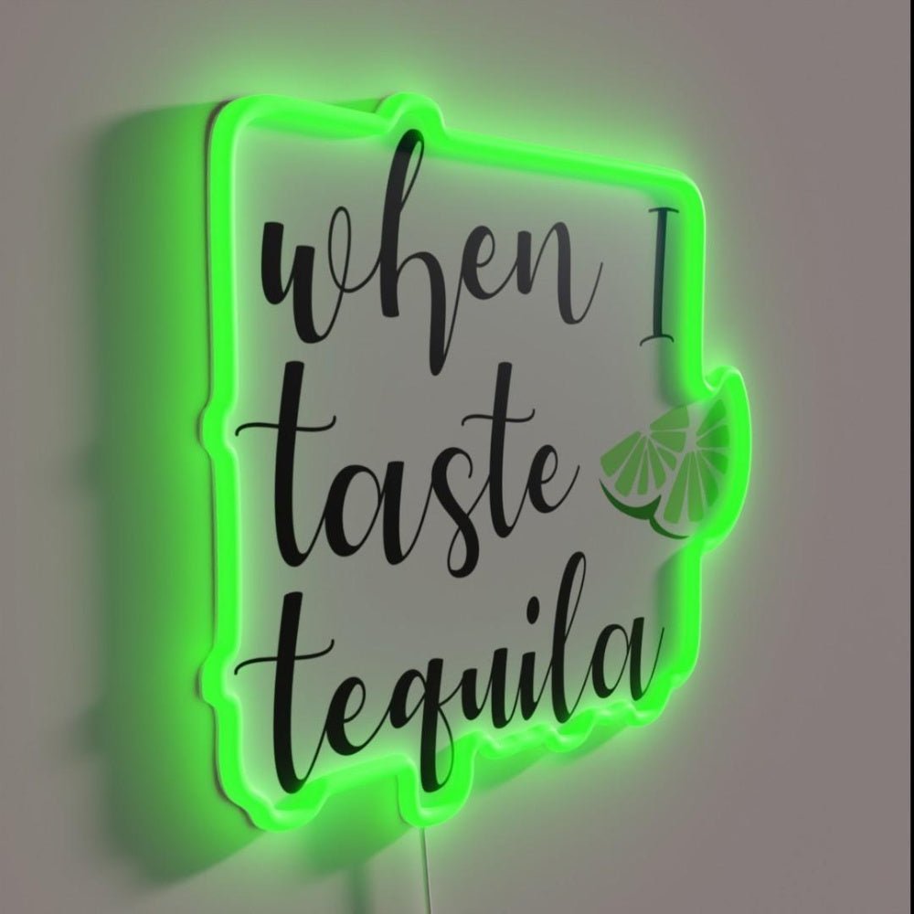 When I Tastetequila Rgb Led Neon Sign - Shineneon
