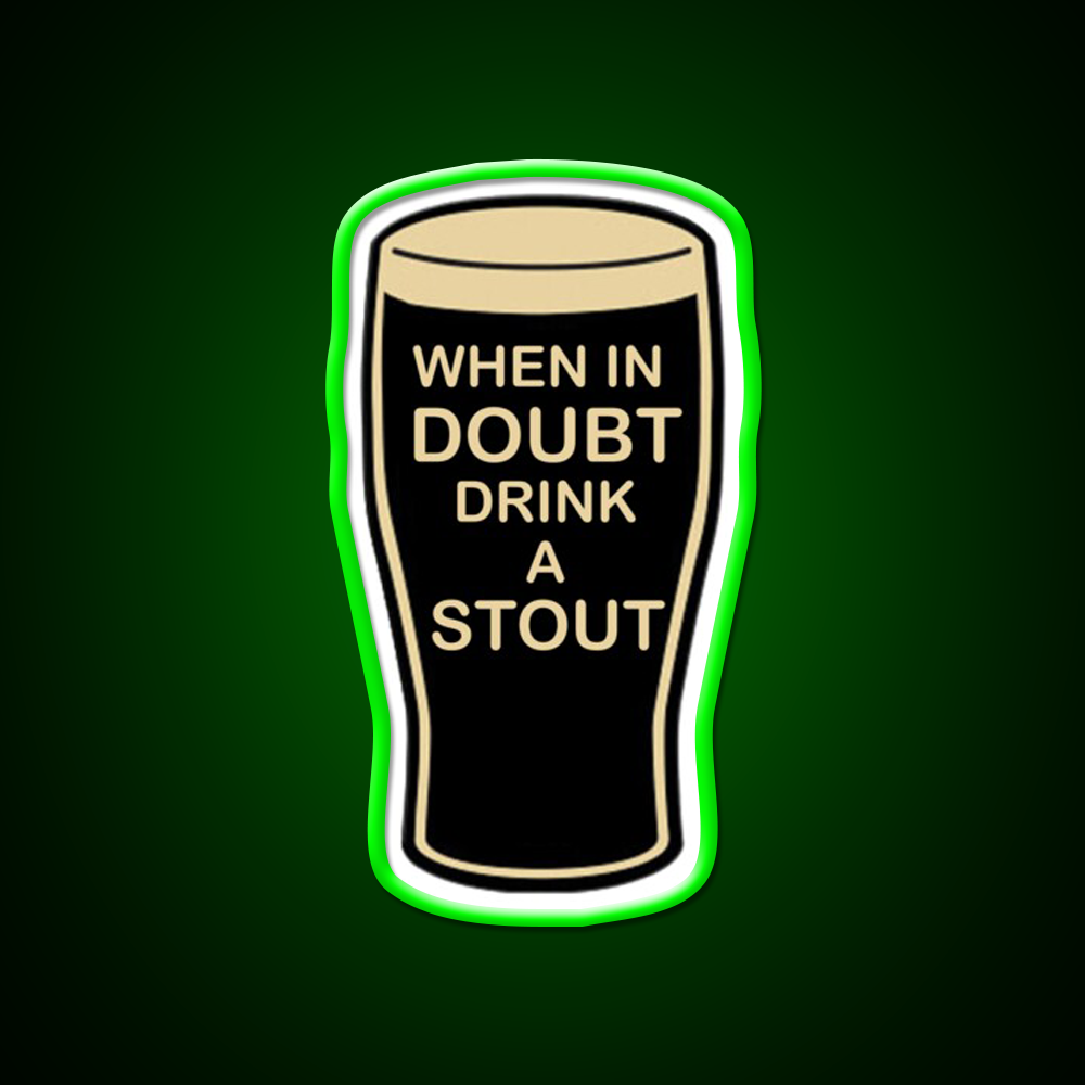 When In Doubt Drink A Stout Beer Bar Decor Led Neon Sign Rgb Color - LED neon sign view 8