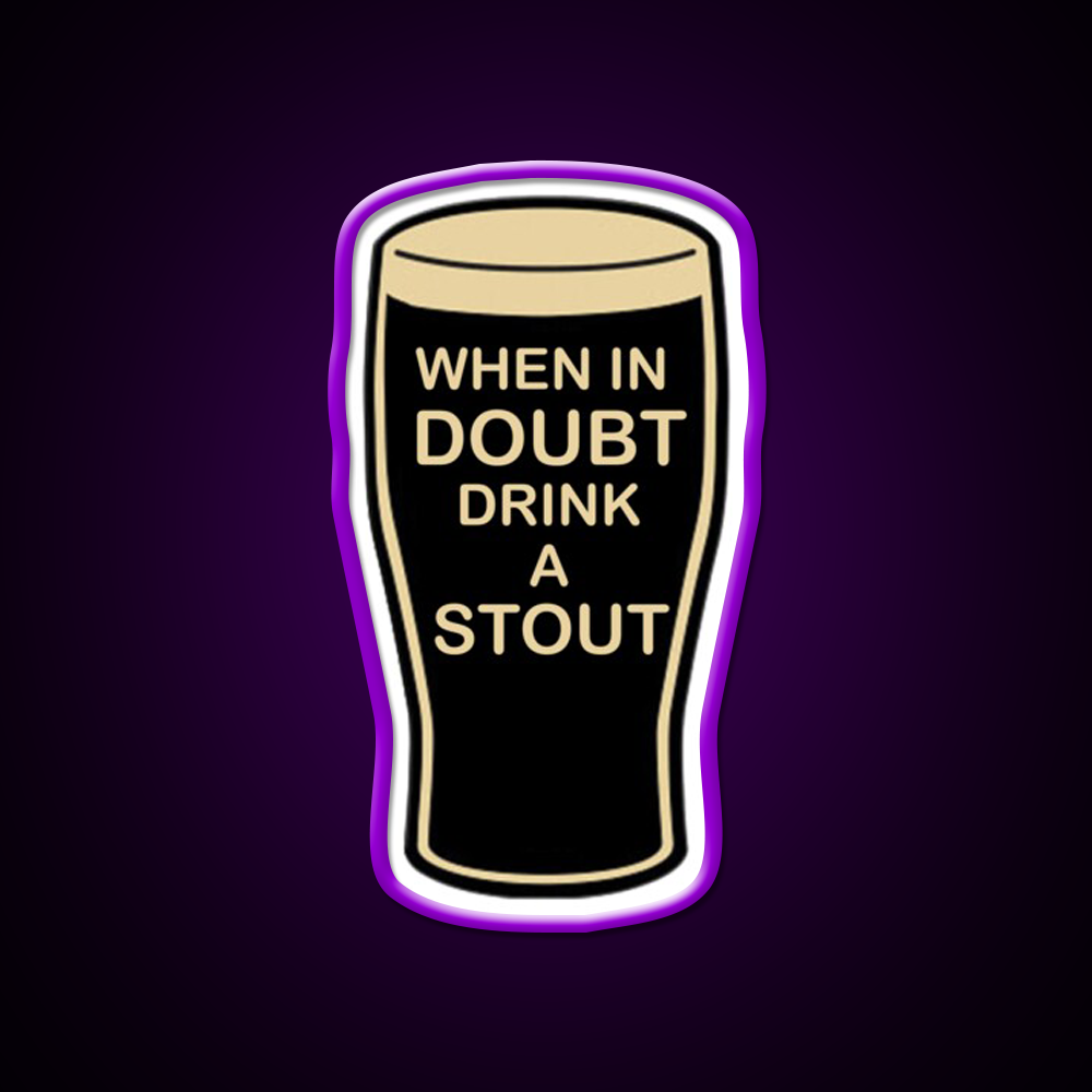 When In Doubt Drink A Stout Beer Bar Decor Led Neon Sign Rgb Color - LED neon sign view 9