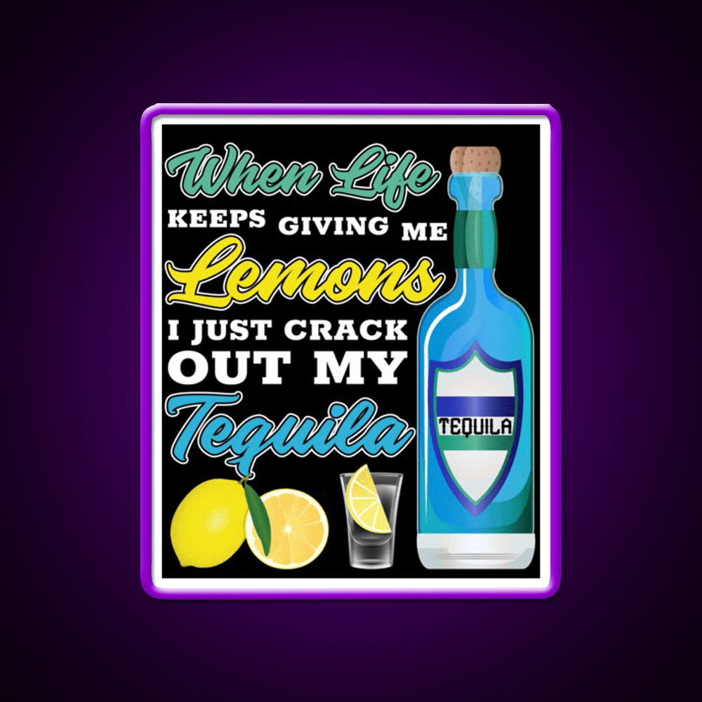 When Life Gives Me Lemons Party Drink Tequila Led Neon Sign Rgb Color - Shineneon