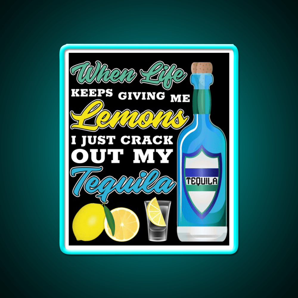 When Life Gives Me Lemons Party Drink Tequila Led Neon Sign Rgb Color - Shineneon