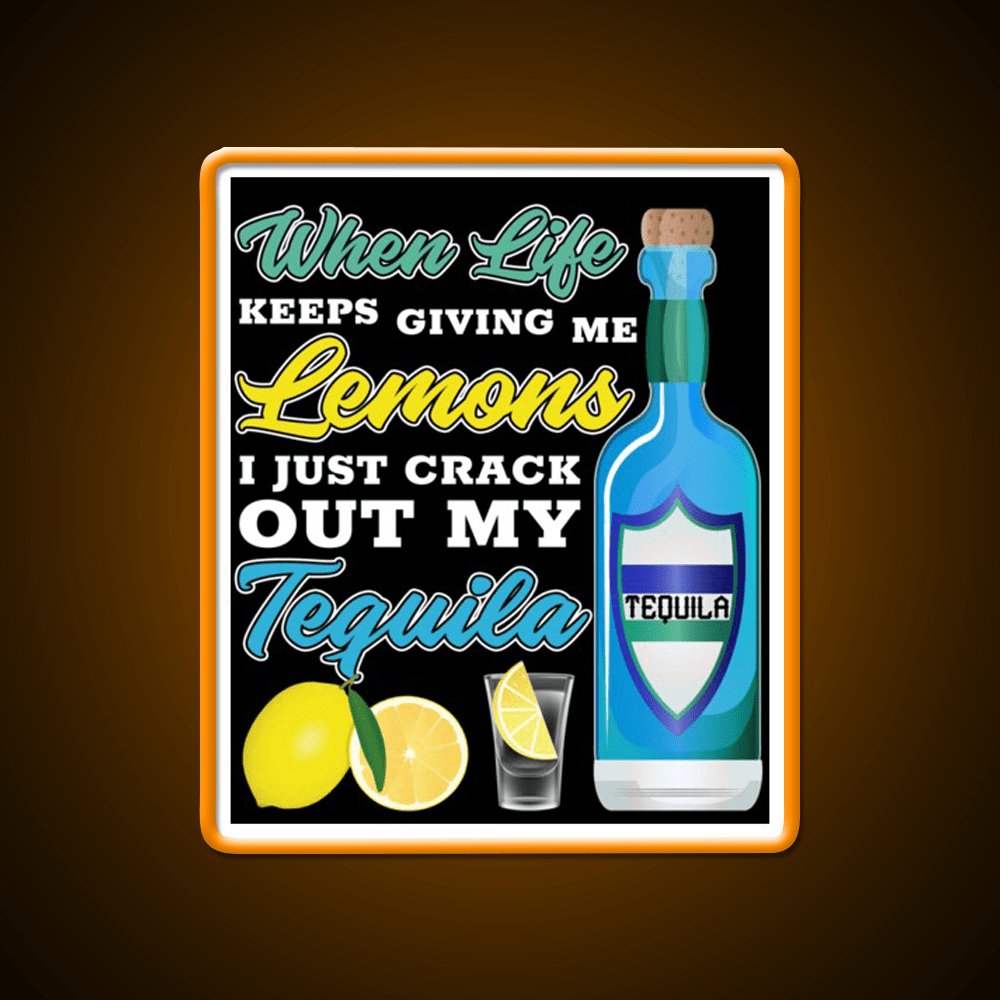 When Life Gives Me Lemons Party Drink Tequila Led Neon Sign Rgb Color - Shineneon
