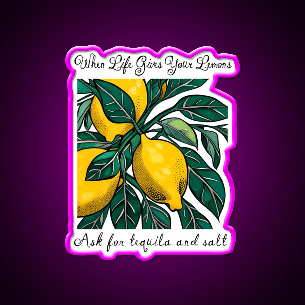 When Life Gives You Lemons Party Drink Tequila Led Neon Sign Rgb Color - Shineneon