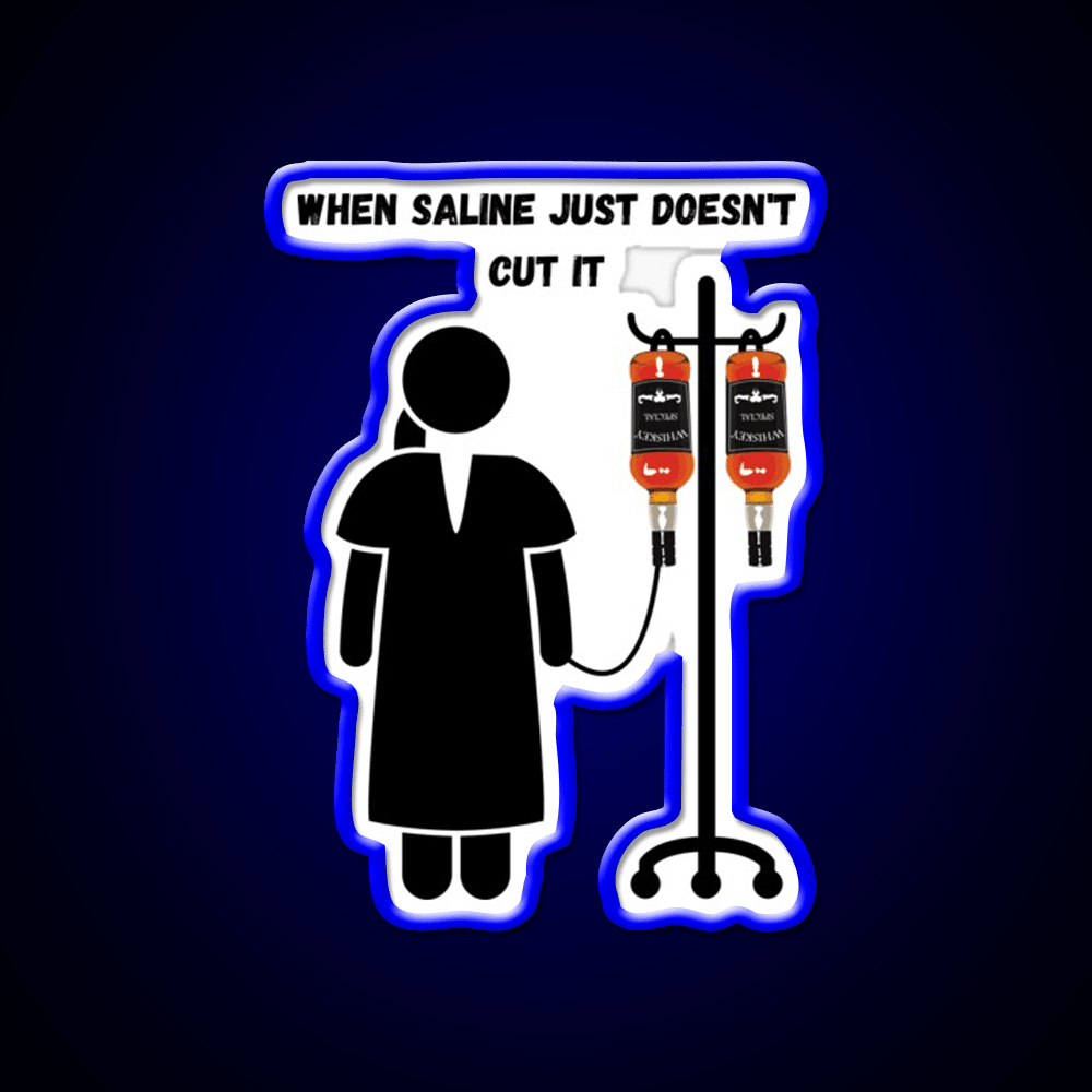 When Saline Just Doesn T Cut It Whiskey Drink Bar Led Neon Sign Rgb Color - Shineneon