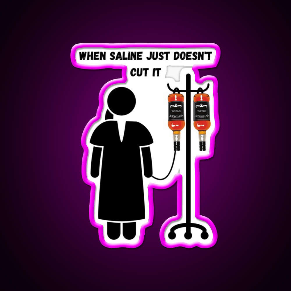When Saline Just Doesn T Cut It Whiskey Drink Bar Led Neon Sign Rgb Color - Shineneon