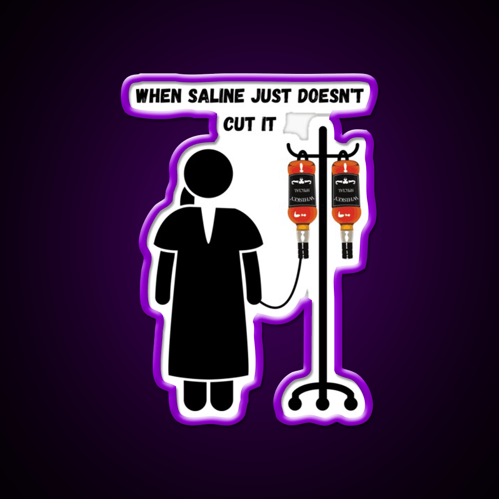 When Saline Just Doesn T Cut It Whiskey Drink Bar Led Neon Sign Rgb Color - Shineneon