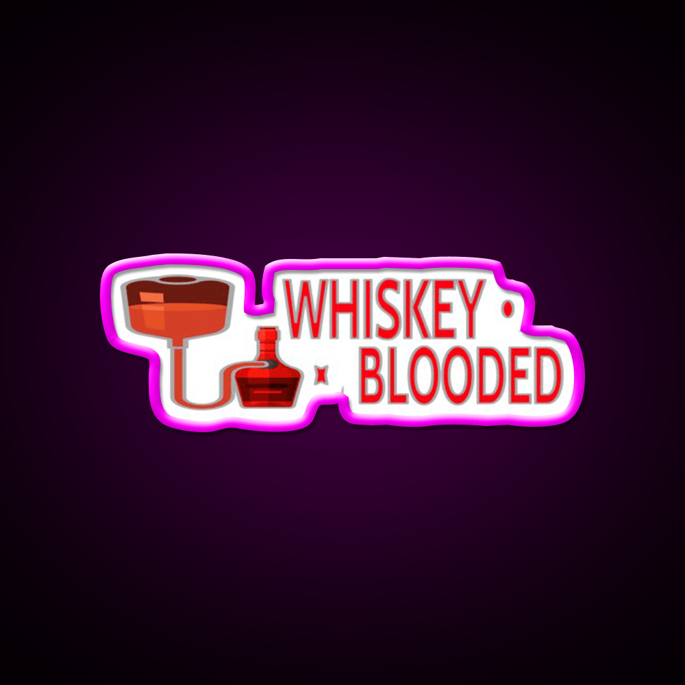 Whiskey Blooded Whiskey Drink Bar Led Neon Sign Rgb Color - Shineneon