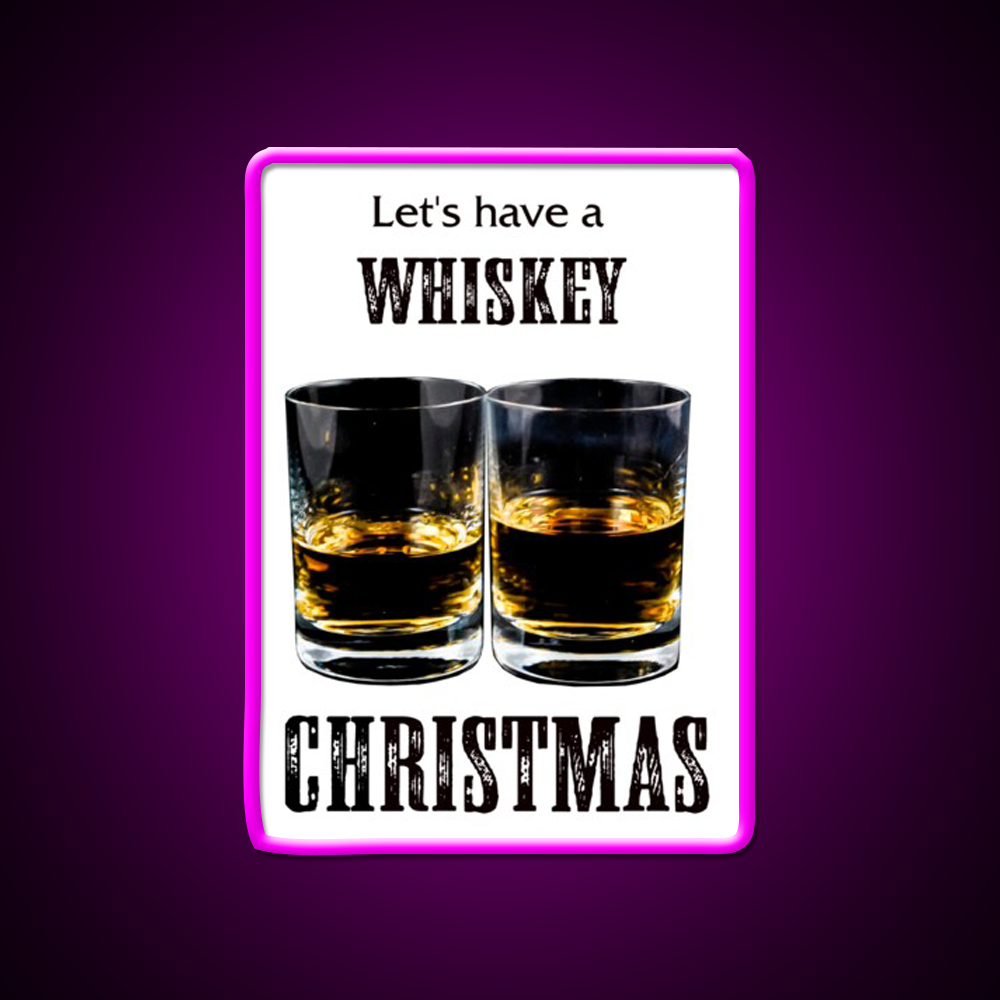 Whiskey Christmas Lets Have A Whiskey Drink Bar Led Neon Sign Rgb Color