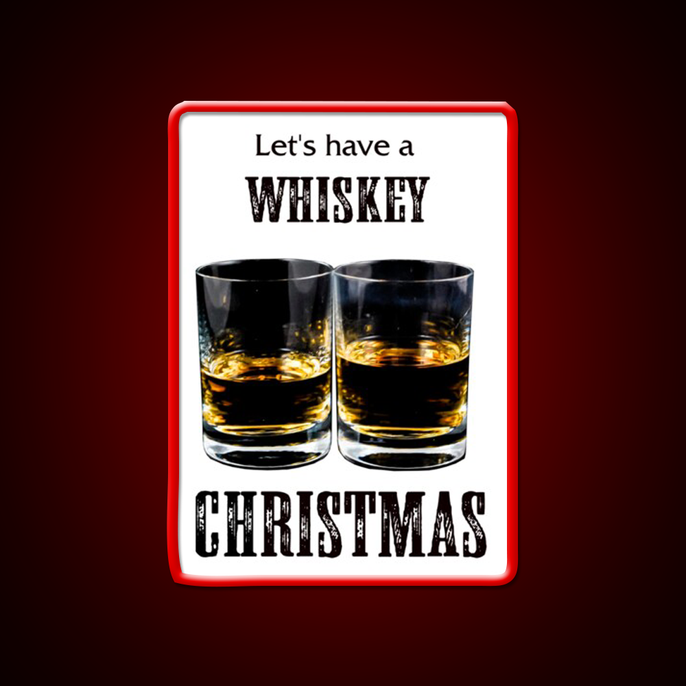 Whiskey Christmas Lets Have A Whiskey Drink Bar Led Neon Sign Rgb Color