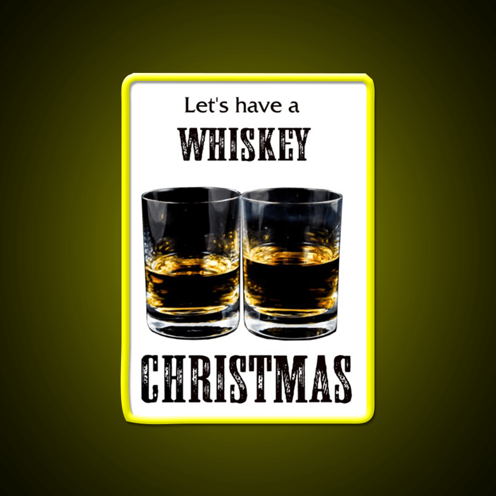 Whiskey Christmas Lets Have A Whiskey Drink Bar Led Neon Sign Rgb Color - Shineneon