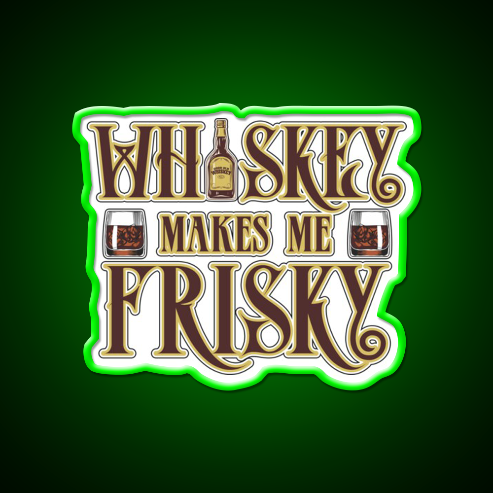 Whiskey Makes Me Frisky Fun Gift Whiskey Drink Bar Led Neon Sign Rgb Color
