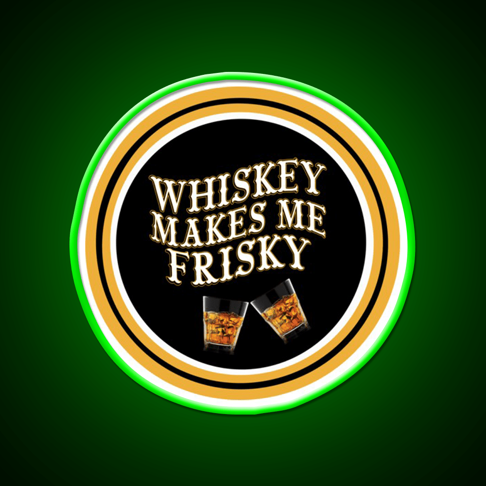 Whiskey Makes Me Frisky Whiskey Drink Bar Led Neon Sign Rgb Color - Shineneon