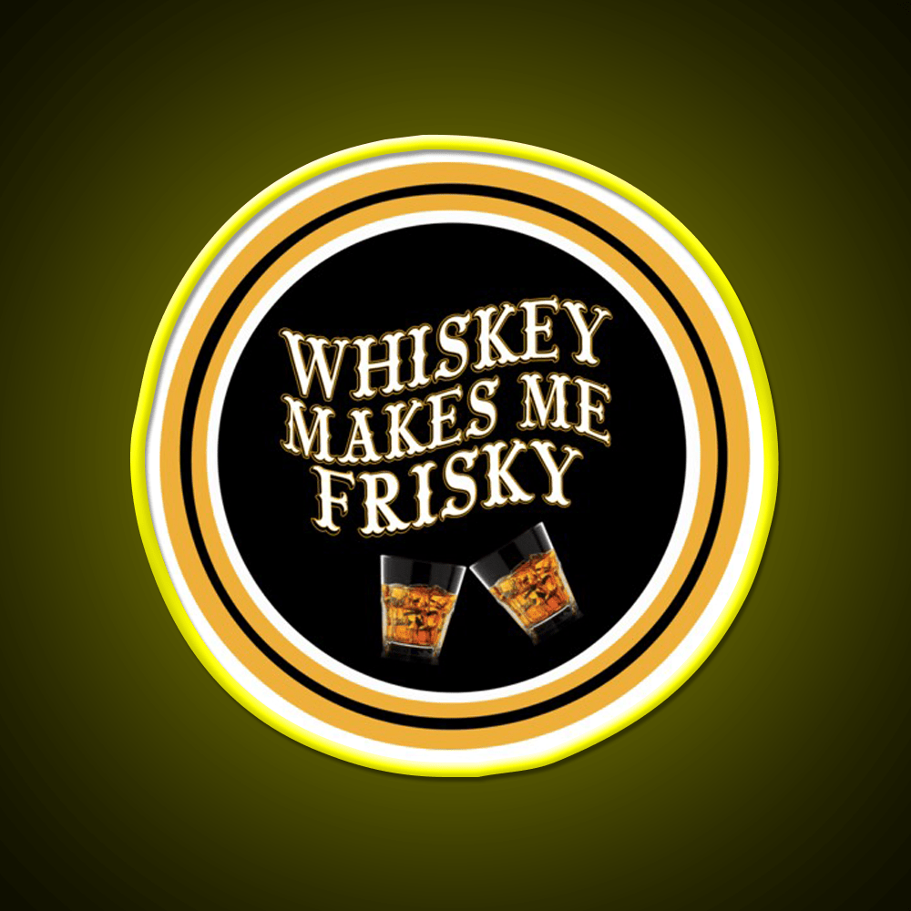 Whiskey Makes Me Frisky Whiskey Drink Bar Led Neon Sign Rgb Color - Shineneon