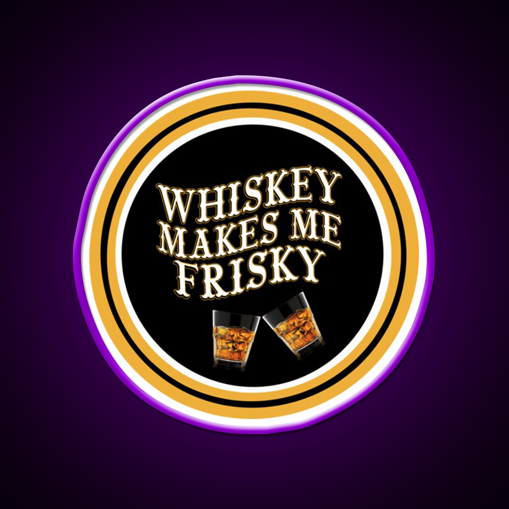 Whiskey Makes Me Frisky Whiskey Drink Bar Led Neon Sign Rgb Color - Shineneon