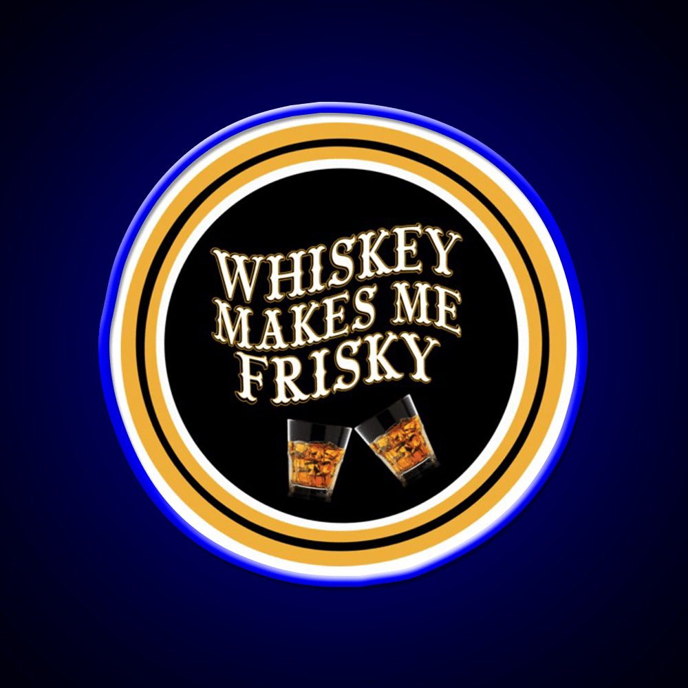 Whiskey Makes Me Frisky Whiskey Drink Bar Led Neon Sign Rgb Color - Shineneon