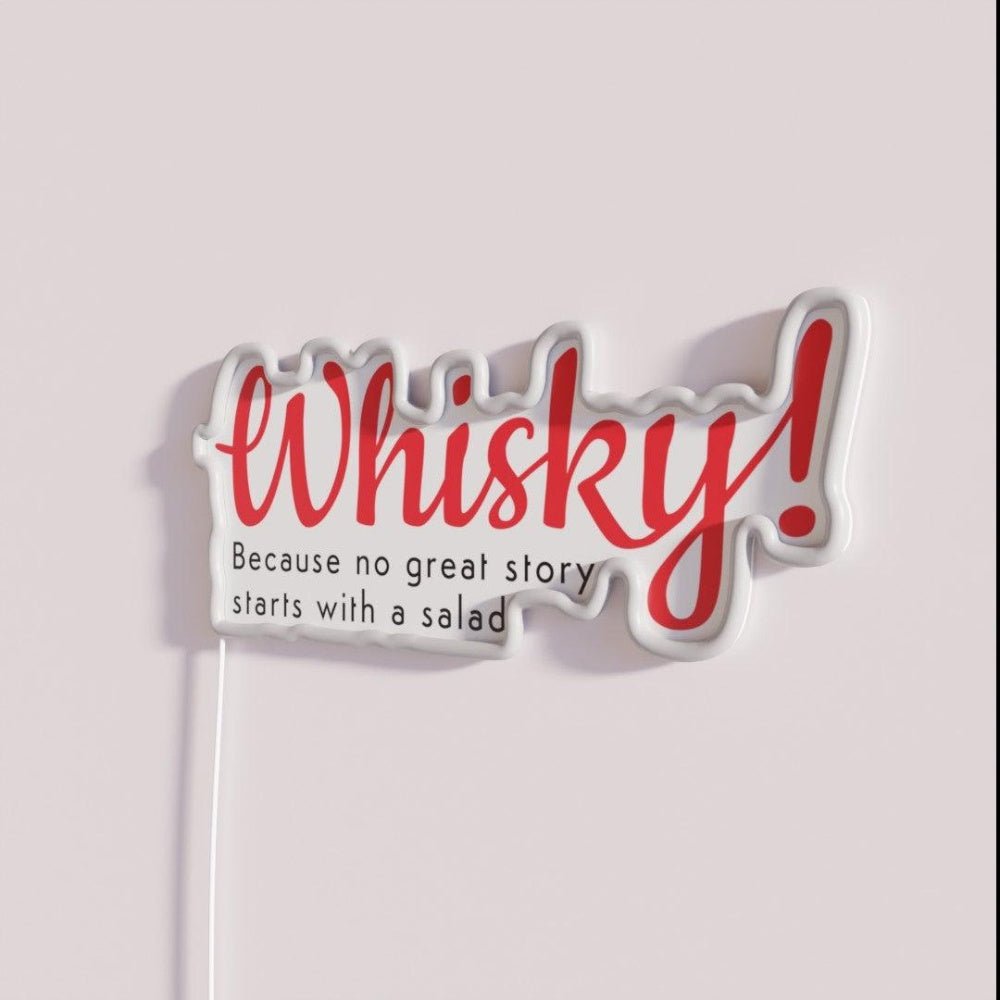 Whisky Because No Great Story Starts With A Salad Rgb Led Neon Sign - Shineneon