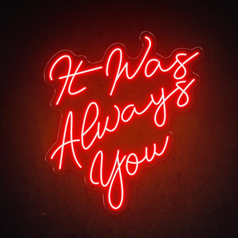 White Script It Was Always You Led Neon Sign For Wedding Decor | Shineneon