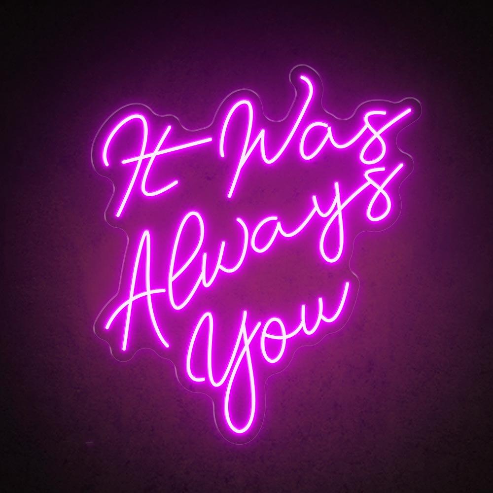 White Script It Was Always You Led Neon Sign For Wedding Decor | Shineneon