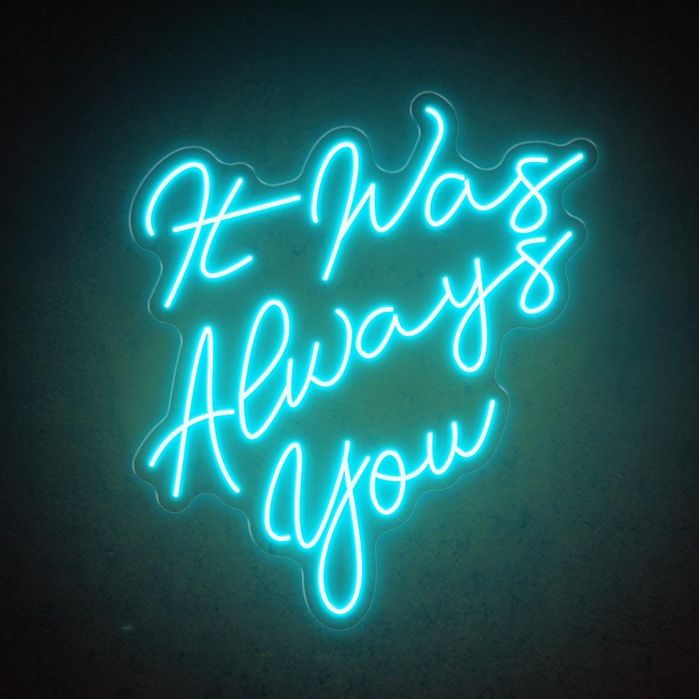 White Script It Was Always You Led Neon Sign For Wedding Decor | Shineneon