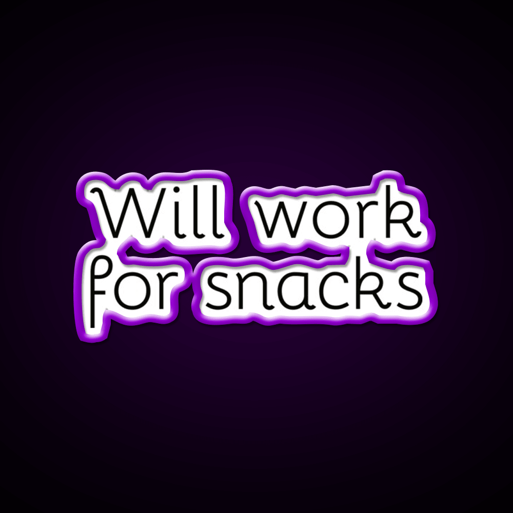 Will Work For Snacks Funny Quote Snack Food Led Neon Sign Rgb Color - Shineneon