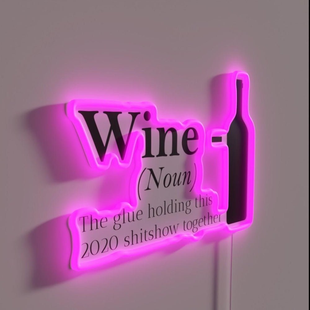 Wine The Glue Holding This 2020 Shitshow Together Rgb Led Neon Sign - Shineneon