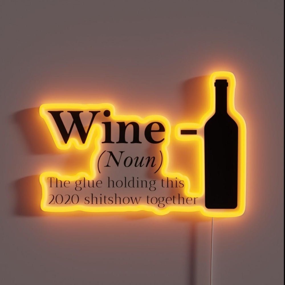 Wine The Glue Holding This 2020 Shitshow Together Rgb Led Neon Sign - Shineneon