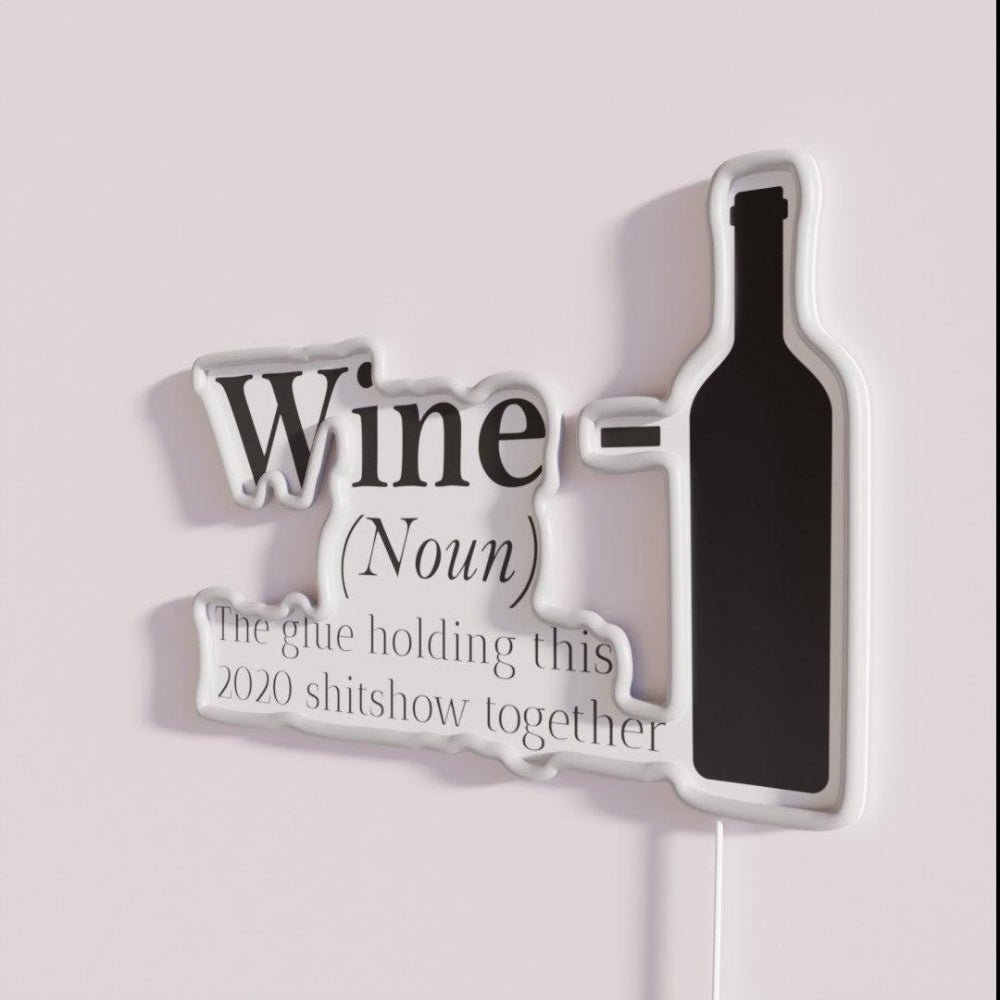 Wine The Glue Holding This 2020 Shitshow Together Rgb Led Neon Sign - Shineneon