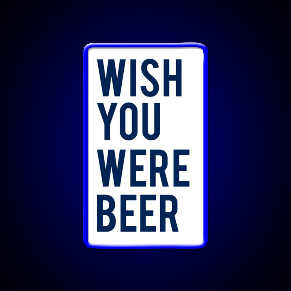 Wish You Were Beer Bar Decor Led Neon Sign Rgb Color - LED neon sign view 5