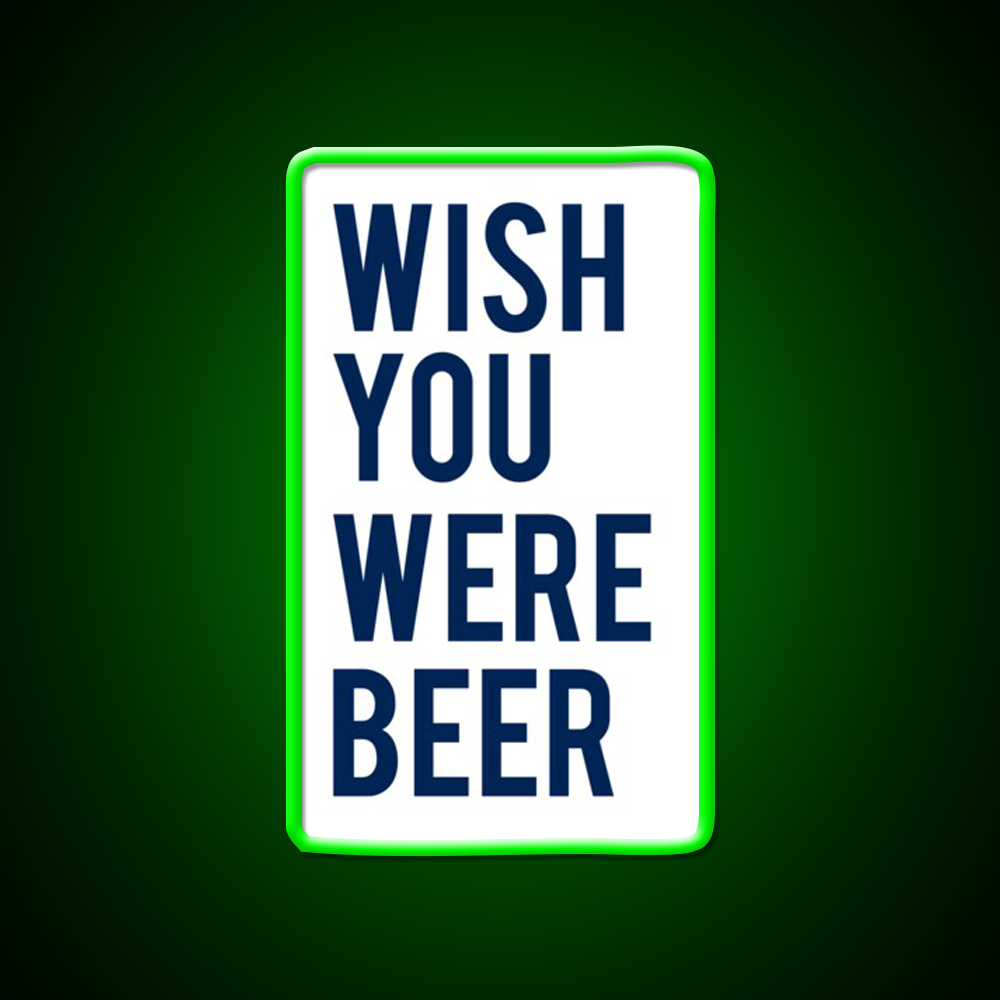 Wish You Were Beer Bar Decor Led Neon Sign Rgb Color - LED neon sign view 8