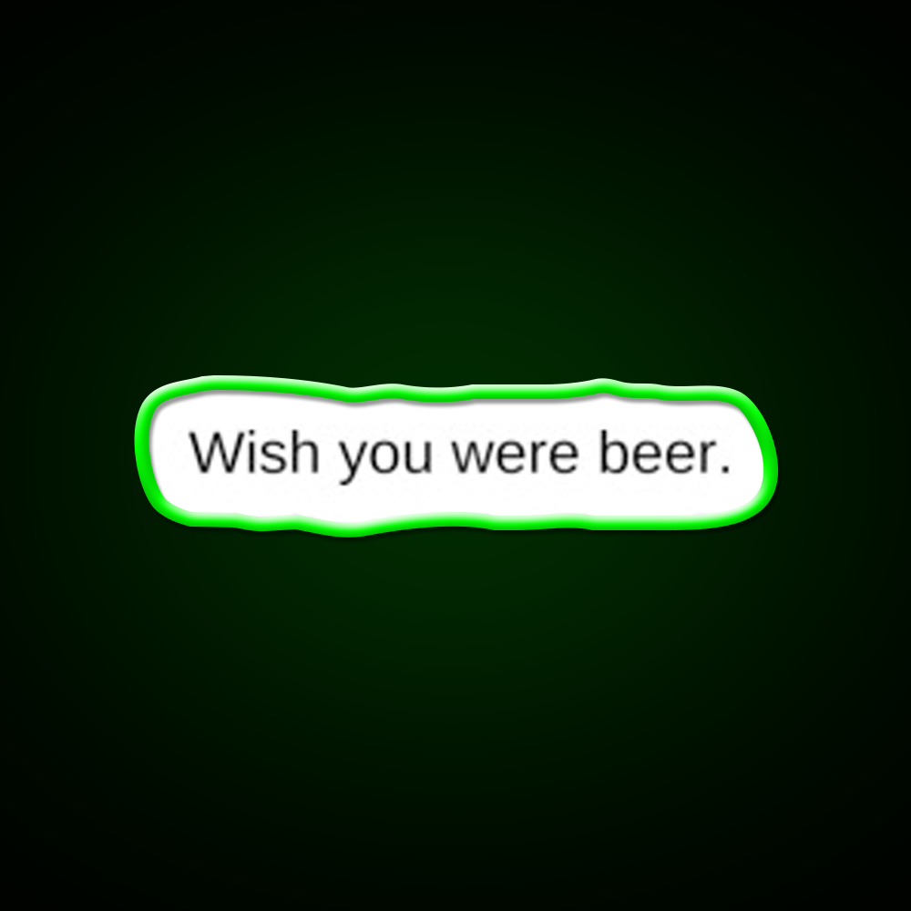 Wish You Were Beer Man Cave Bar Led Neon Sign Rgb Color
