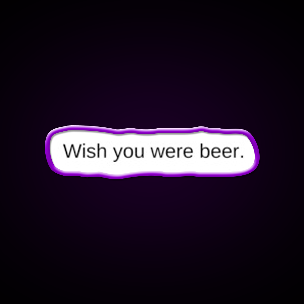 Wish You Were Beer Man Cave Bar Led Neon Sign Rgb Color