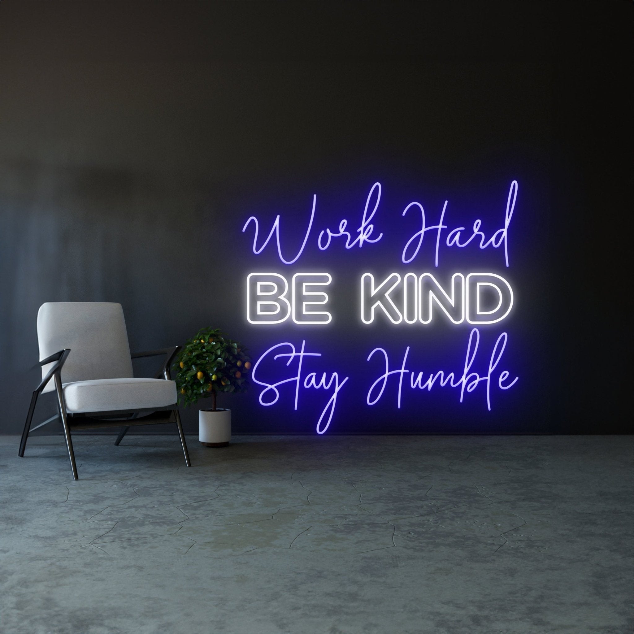 Work Hard Be Kind Stay Humble Neon Light - Shineneon