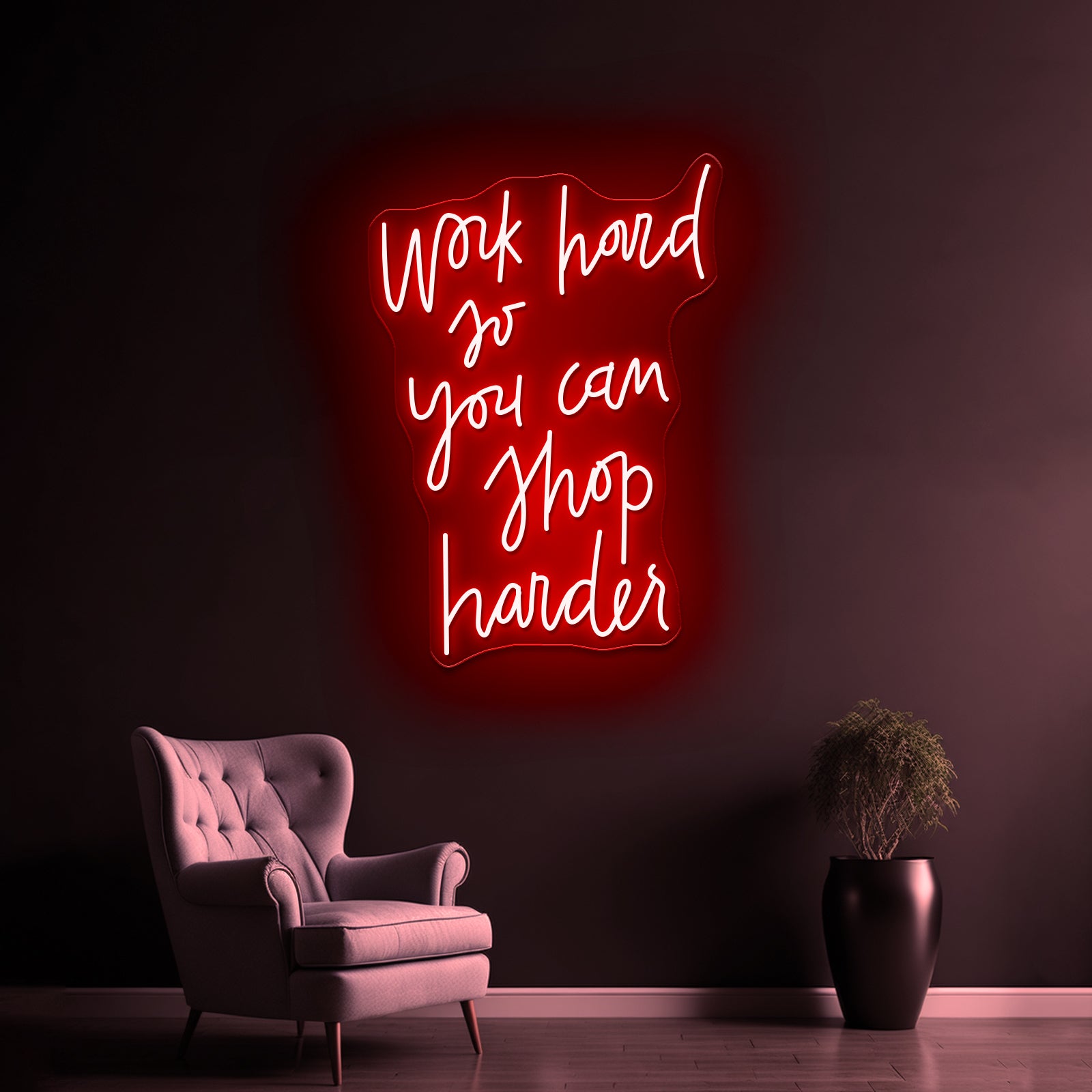 Work Hard So You Can Shop Harder Artwork Led Neon Signs | Shineneon