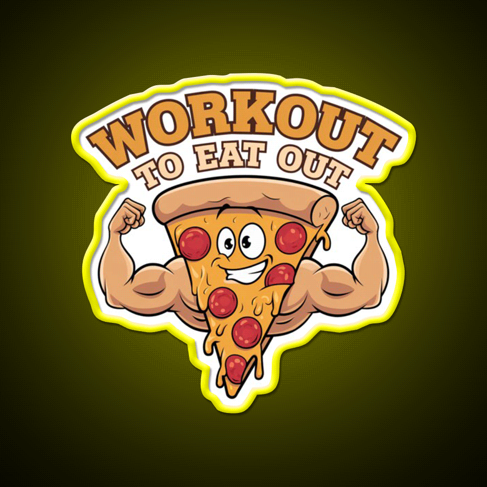 Workout To Eat Out Gym Pizza Lovers Gym Fitness Led Neon Sign Rgb Color - Custom LED neon sign front view