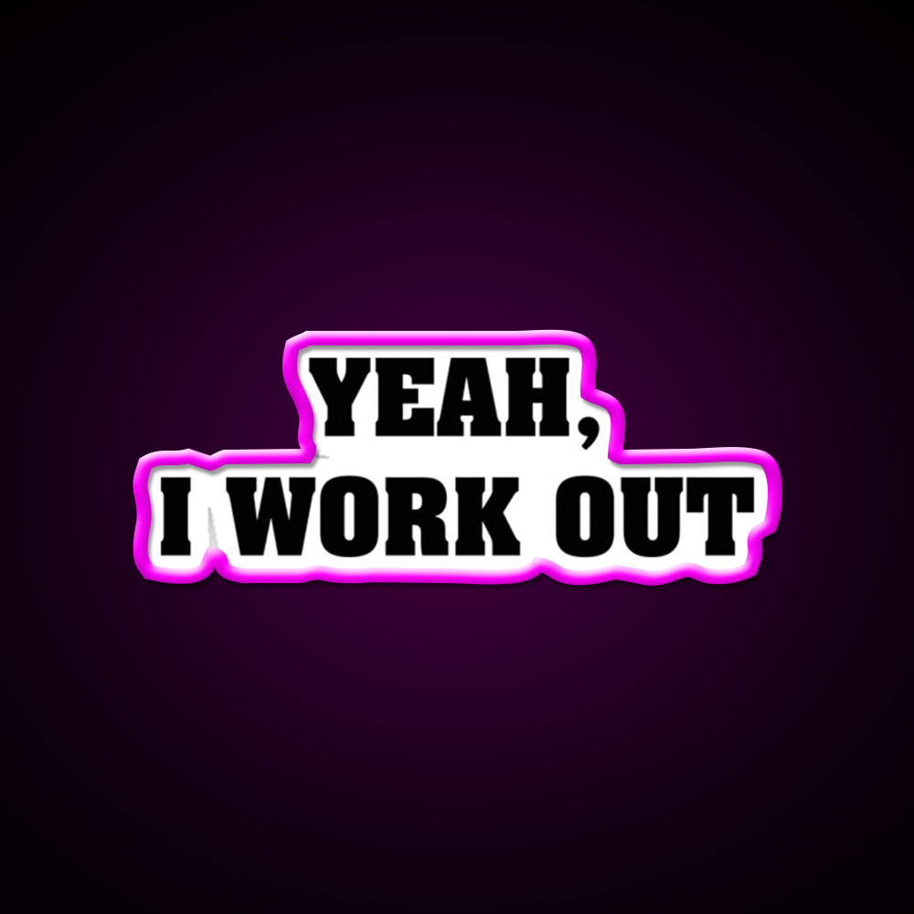 Yeah I Work Out Gym Fitness Led Neon Sign Rgb Color