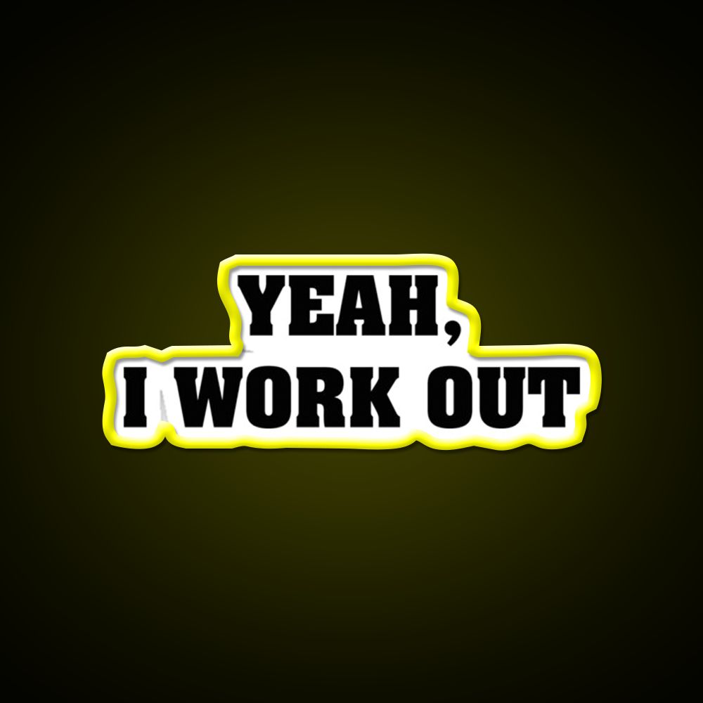 Yeah I Work Out Gym Fitness Led Neon Sign Rgb Color