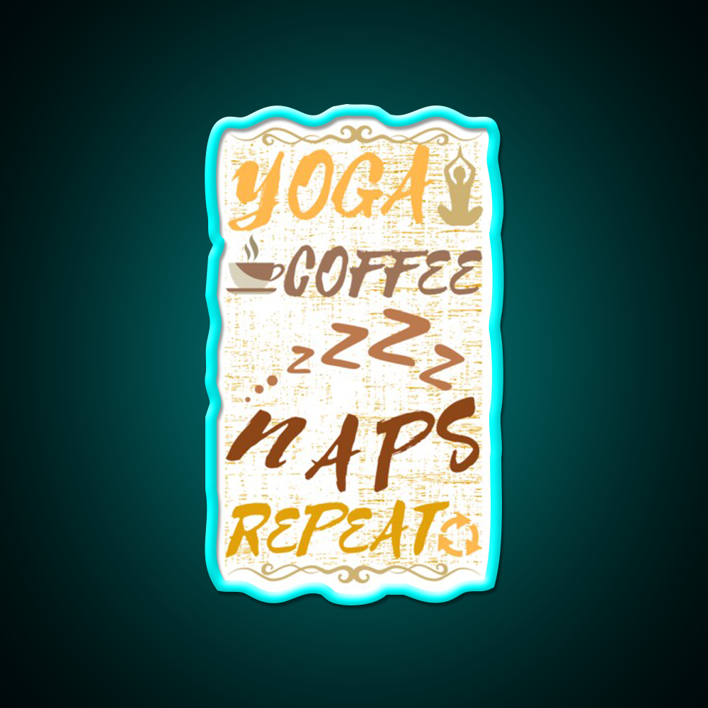 Yoga Coffee Naps Repeat Yoga Led Neon Sign For Wellness Space Rgb Color