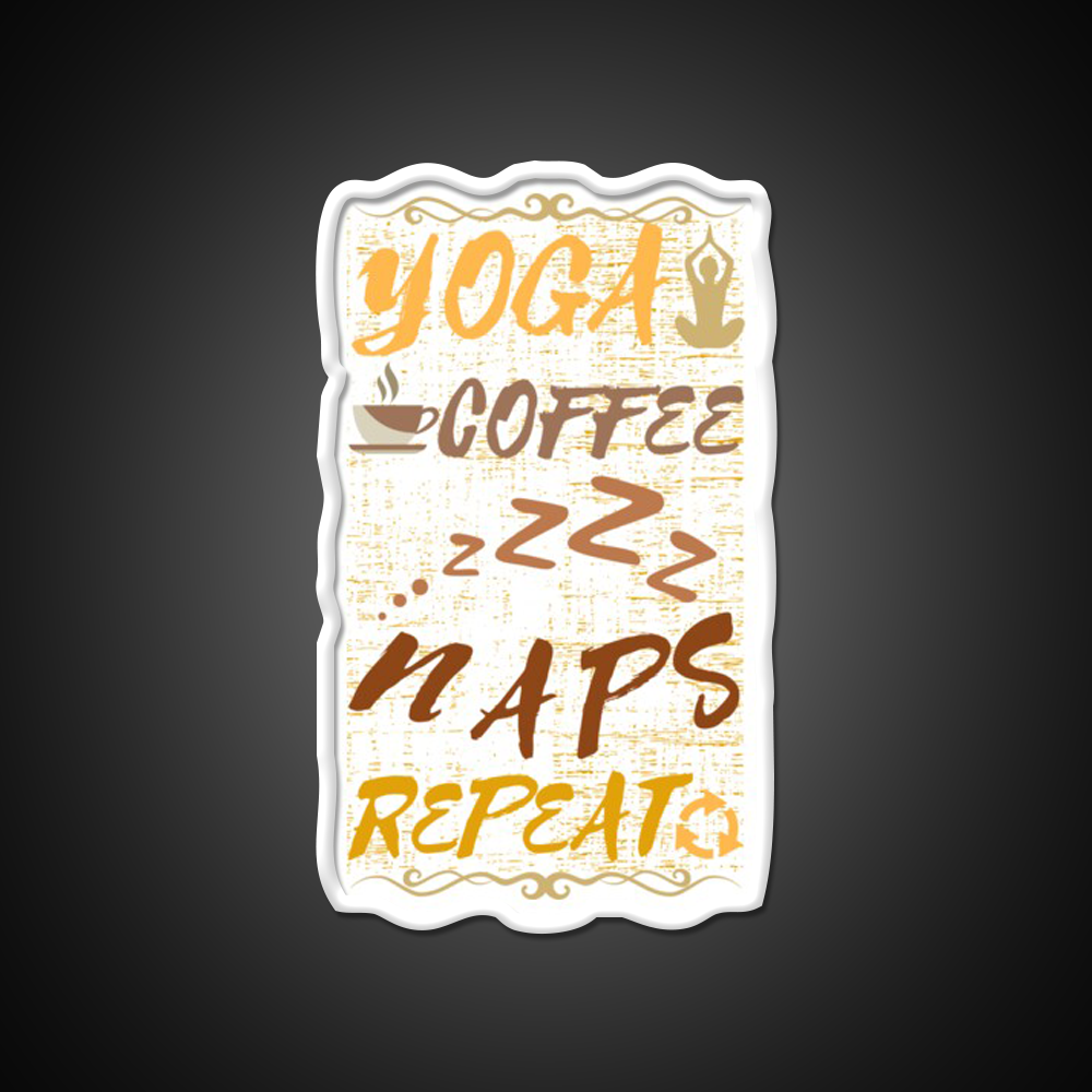 Yoga Coffee Naps Repeat Yoga Led Neon Sign For Wellness Space Rgb Color