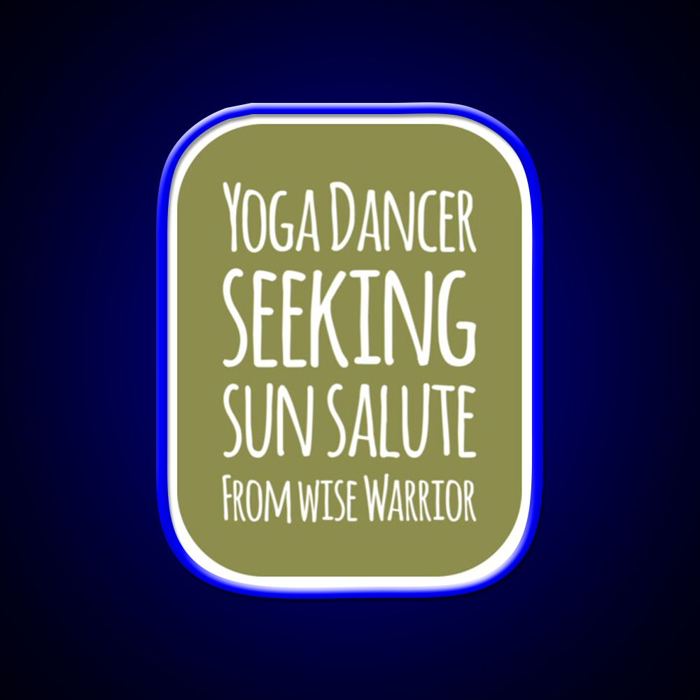 Yoga Dancer Seeking Sun Salute From Wise Warrior Yoga Led Neon Sign Rgb Color