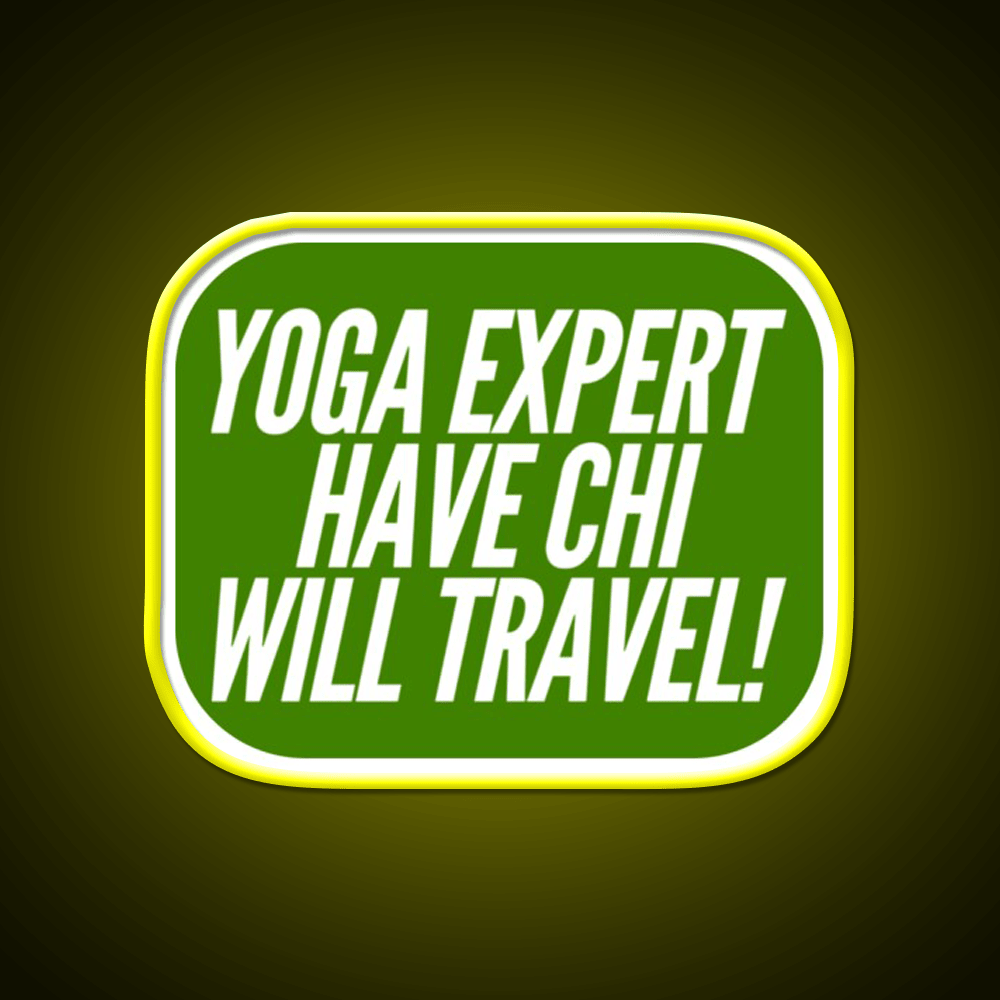 Yoga Expert Have Chi Will Travel Yoga Led Neon Sign Rgb Color - Shineneon