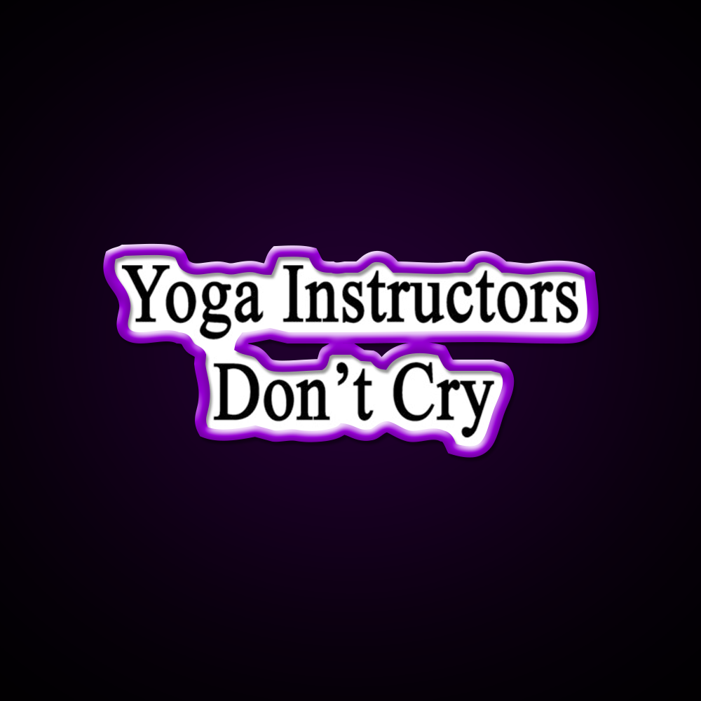 Yoga Instructors Dont Cry Yoga Led Neon Sign For Wellness Space Rgb Color
