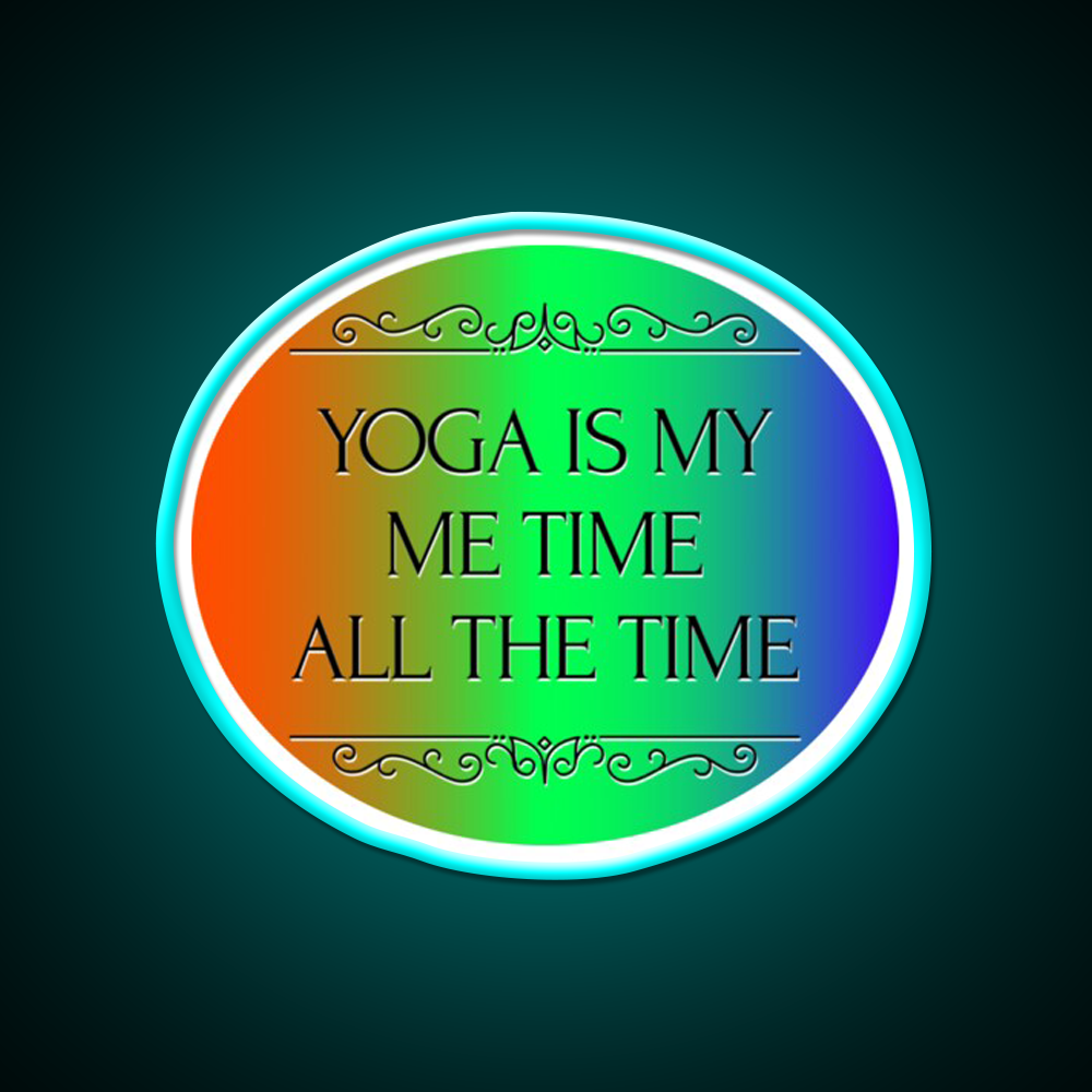 Yoga Is My Me Time All The Time Yoga Led Neon Sign Rgb Color