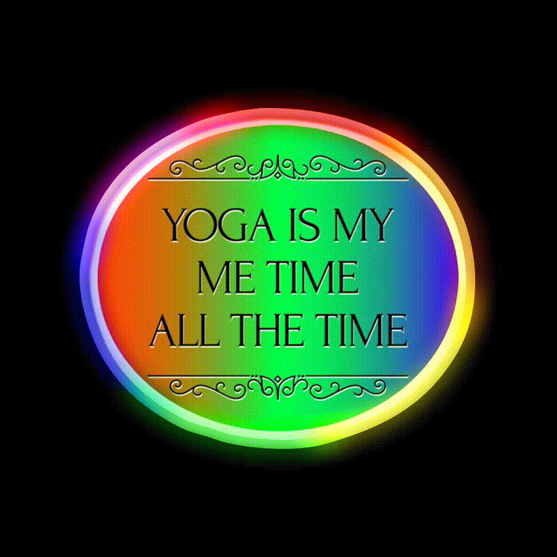 Yoga Is My Me Time All The Time Yoga Led Neon Sign Rgb Color
