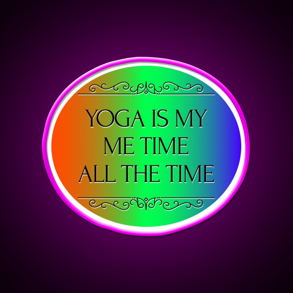 Yoga Is My Me Time All The Time Yoga Led Neon Sign Rgb Color