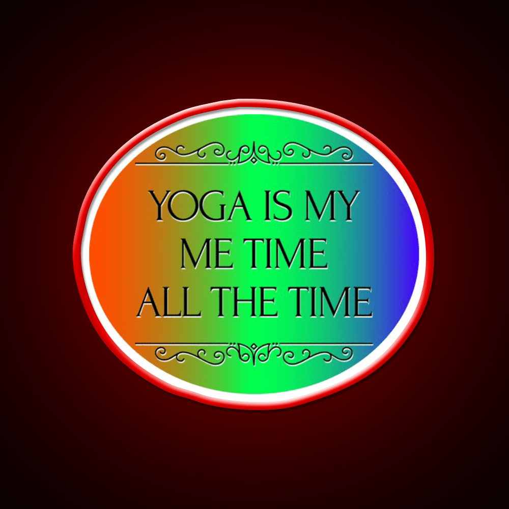 Yoga Is My Me Time All The Time Yoga Led Neon Sign Rgb Color - Shineneon