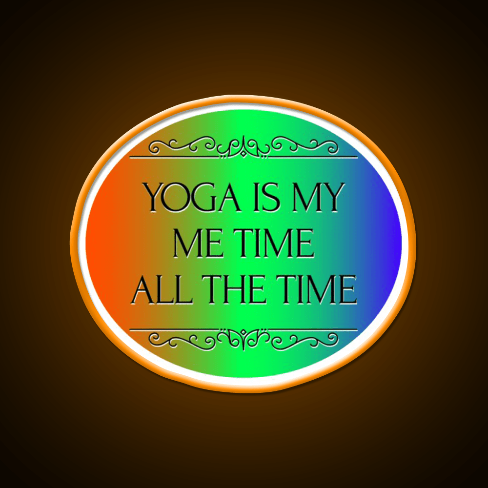 Yoga Is My Me Time All The Time Yoga Led Neon Sign Rgb Color - Shineneon