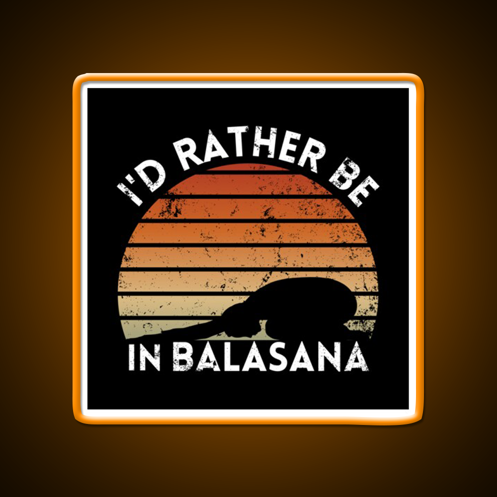 Yoga Life Id Rather Be In Balasana Yoga Led Neon Sign Rgb Color