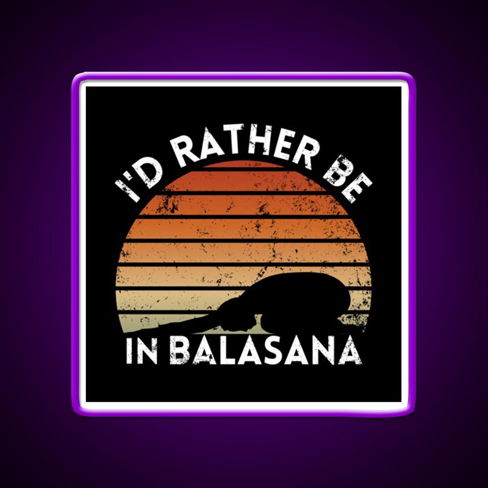 Yoga Life Id Rather Be In Balasana Yoga Led Neon Sign Rgb Color