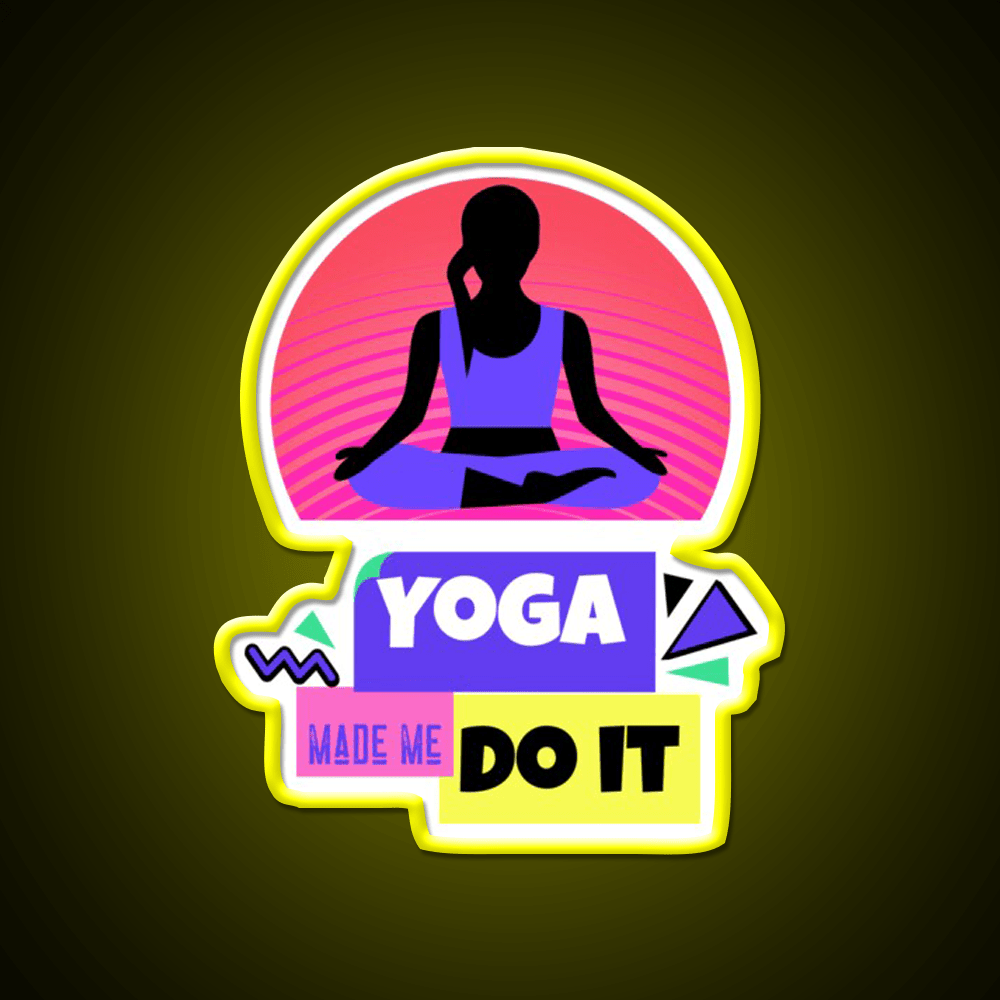 Yoga Made Me Do It Yoga Meditation Motivation Yoga Led Neon Sign Rgb Color - Shineneon