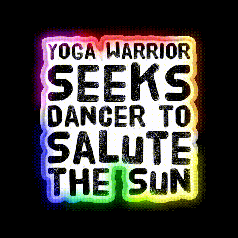Yoga Warrior Seeks Dancer To Salute The Sun Yoga Led Neon Sign Rgb Color